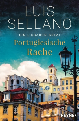 Luis Sellano: Portugiesische Rache, ein Lissabon-Krimi