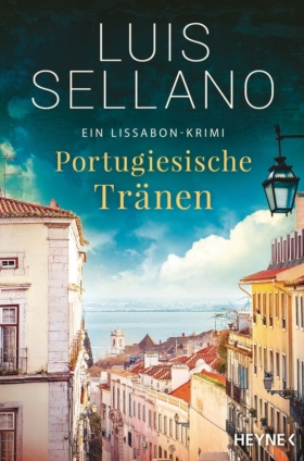 Luis Sellano: Portugiesische Tränen, ein Lissabon-Krimi